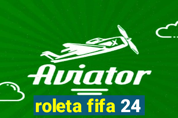 roleta fifa 24